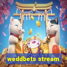 weddbets stream